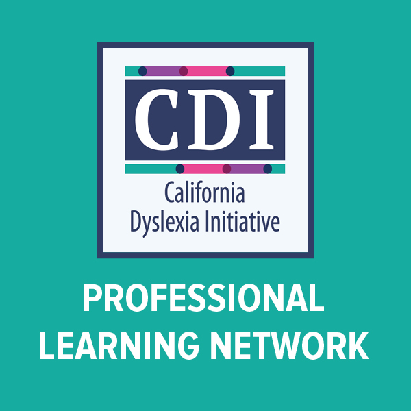 CA Dyslexia Initiative: Professional Learning Network