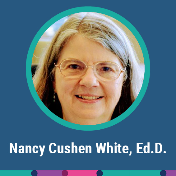 Nancy Cushen White, Ed.D.