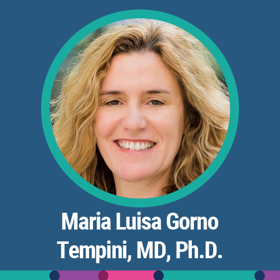 Dr. Maria Luisa Gorno Tempini, MD, Ph.D.